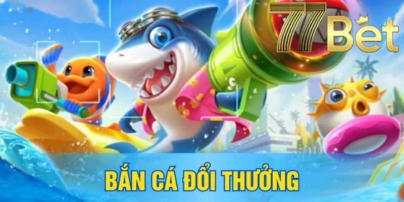 Điểm danh 3 game bắn cá đổi thưởng hot nhất 2024